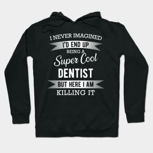 Dentist - Super cool dentist Hoodie